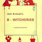Jack Bridwell’s B-Witcheries