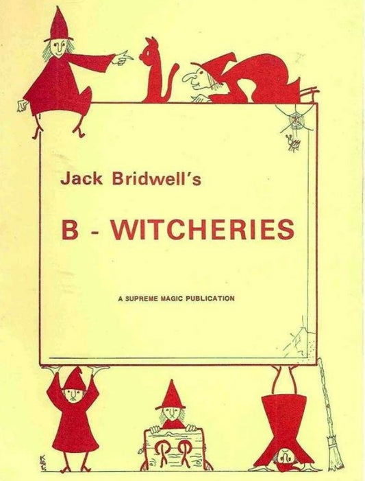 Jack Bridwell’s B-Witcheries