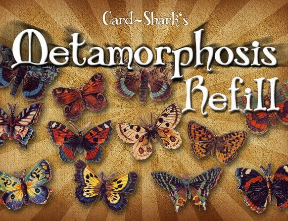 Metamorphosis Refills by Card Shark