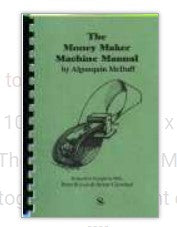 The Money Maker Machine Manual by Algonquin McDuff