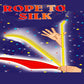 Silk To Rope